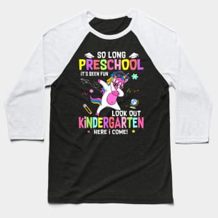 So Long Pre K It'S Been Fun Look Out Kindergarten Unicorn Baseball T-Shirt